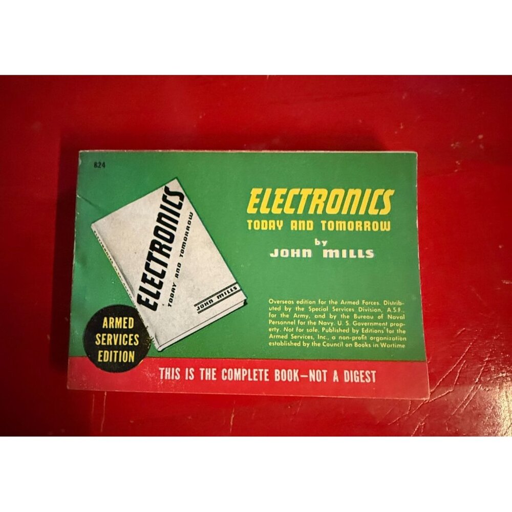 Electronics Today And Tomorrow Book By John Mills Armed Services Edition 1944